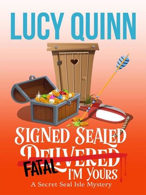 cover image of Signed, Sealed, Fatal, I'm Yours (Secret Seal Isle Mysteries, Book 6)